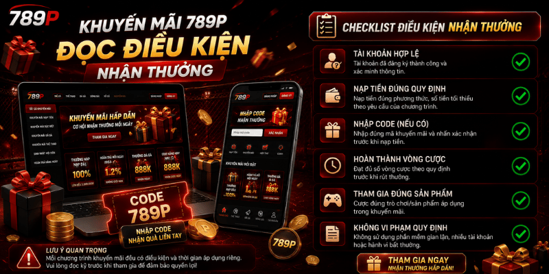 Khuyến Mãi 789P – Cách Đọc Điều Kiện Và Nhận Thưởng - qorin