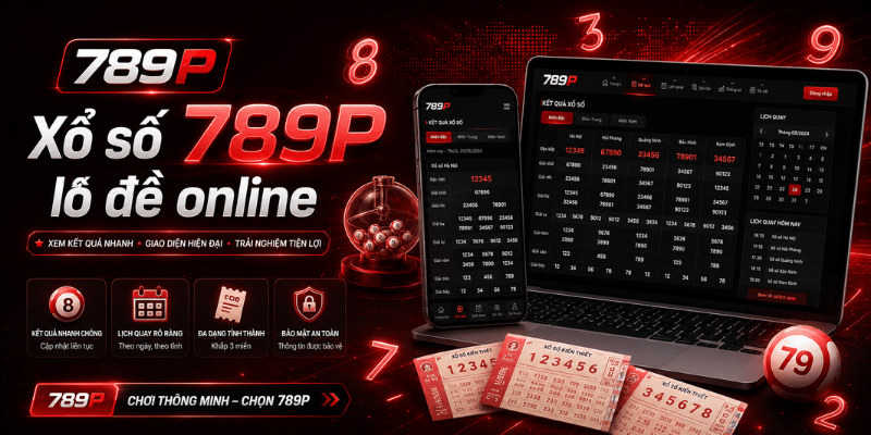 Xổ Số 789P – Kiến Thức Lô Đề, Cách Chọn Số Và Lưu Ý - qorin