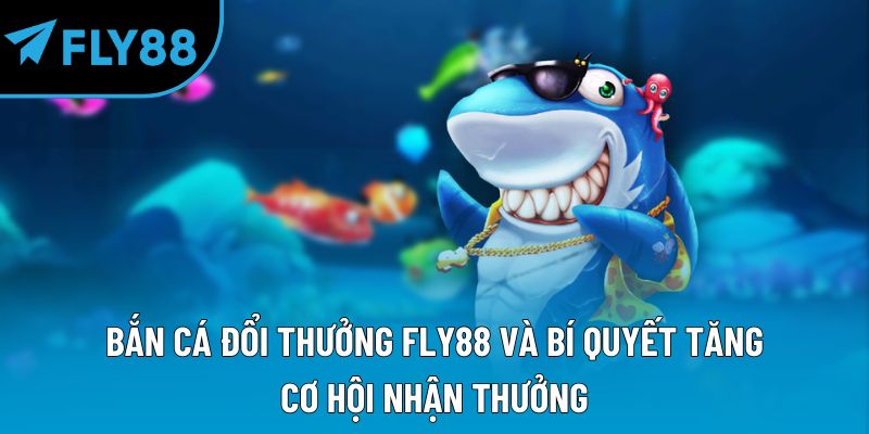 Bắn Cá Fly88 Đổi Thưởng Hấp Dẫn Cho Người Mới Năm 2026 - qorin