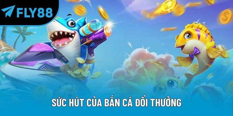 Bắn Cá Đổi Thưởng Fly88 Và Bí Quyết Tăng Cơ Hội Nhận Thưởng - qorin