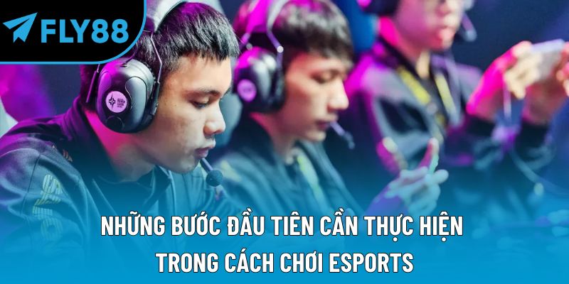 Cách Chơi Esport | Nắm Bắt Chi Tiết Để Không Còn Bị Bỡ Ngỡ - qorin