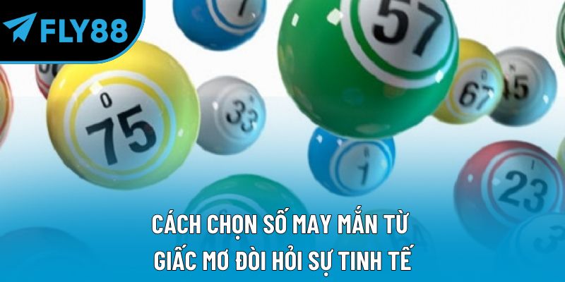 Cách Chọn Số May Mắn Cho Người Mới Như Dân Trong Nghề - qorin