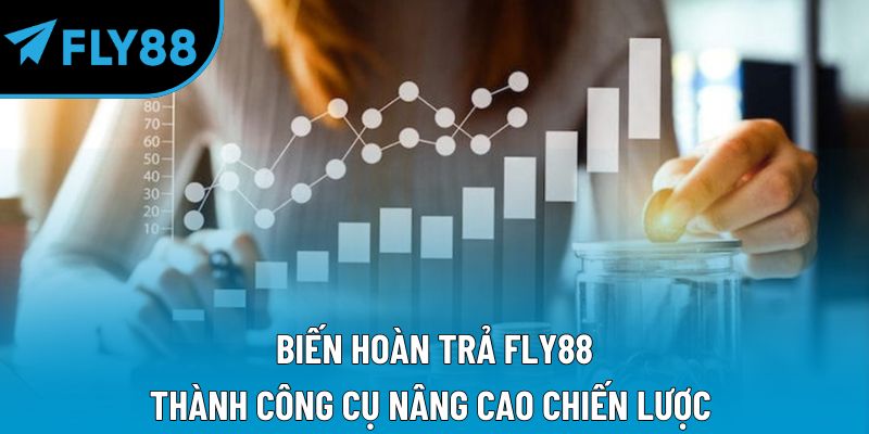 Hoàn Trả Fly88 – Ưu Đãi Hoàn Tiền Hấp Dẫn Cho Bet Thủ - qorin