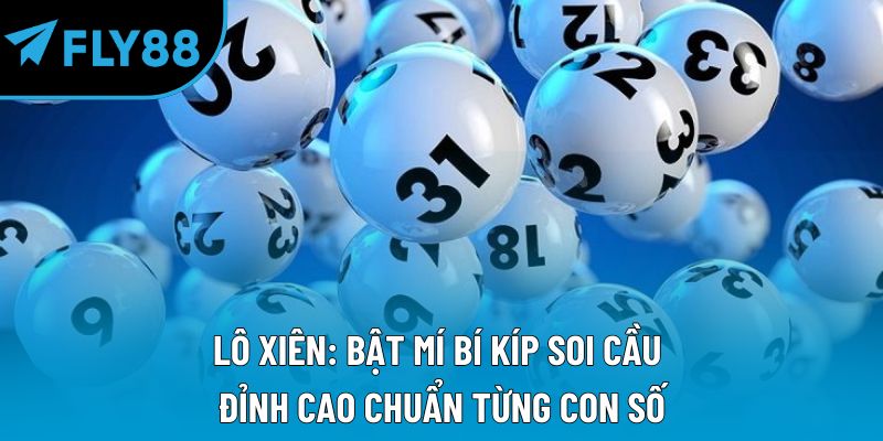 Xổ Số Fly88 Hướng Dẫn Chi Tiết Và Kinh Nghiệm Hiệu Quả - qorin