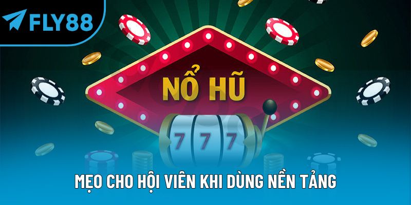 Mẹo Chơi Nổ Hũ An Toàn Và Thắng Cao Cùng Fly88 Cho Hội Viên - qorin
