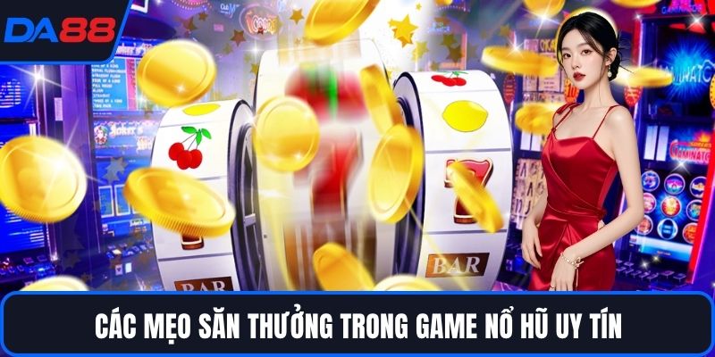Game Nổ Hũ Uy Tín – Bí Quyết Săn Thưởng Chất Lượng DA88 - qorin