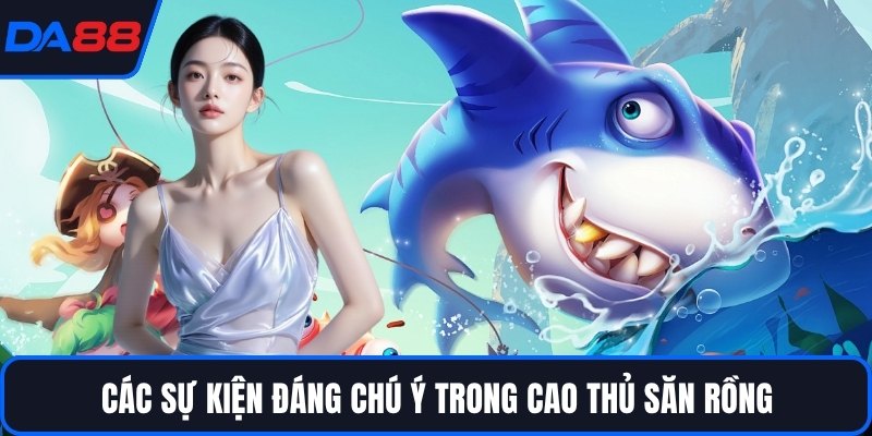 Cao Thủ Săn Rồng DA88 - Trận Chiến Đại Dương Huyền Thoại - qorin