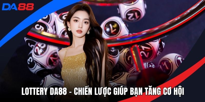 Xổ Số DA88 – Lưu Ngay Cơ Hội Săn Thưởng Tại Sân Chơi DA88 - qorin