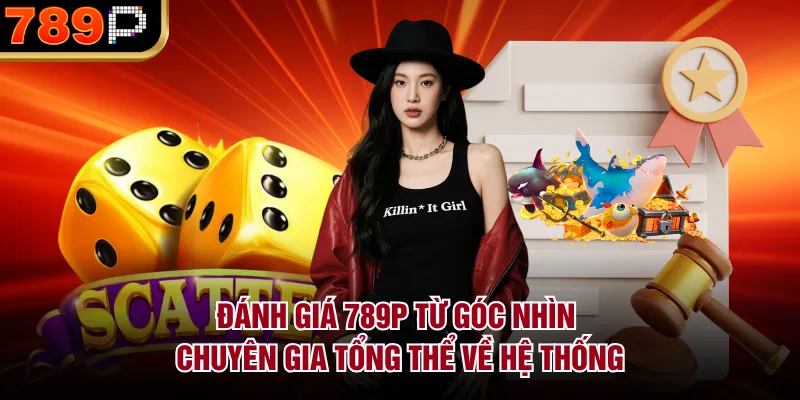 Đánh Giá 789P Từ Góc Nhìn Chuyên Gia Chi Tiết Nhất - qorin Đánh Giá 789P Từ Góc Nhìn Chuyên Gia Chi Tiết Nhất - qorin