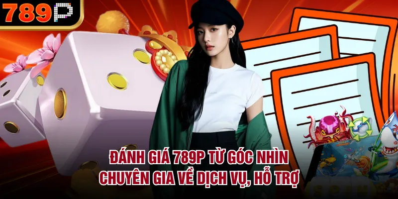 Đánh Giá 789P Từ Góc Nhìn Chuyên Gia Chi Tiết Nhất - qorin Đánh Giá 789P Từ Góc Nhìn Chuyên Gia Chi Tiết Nhất - qorin