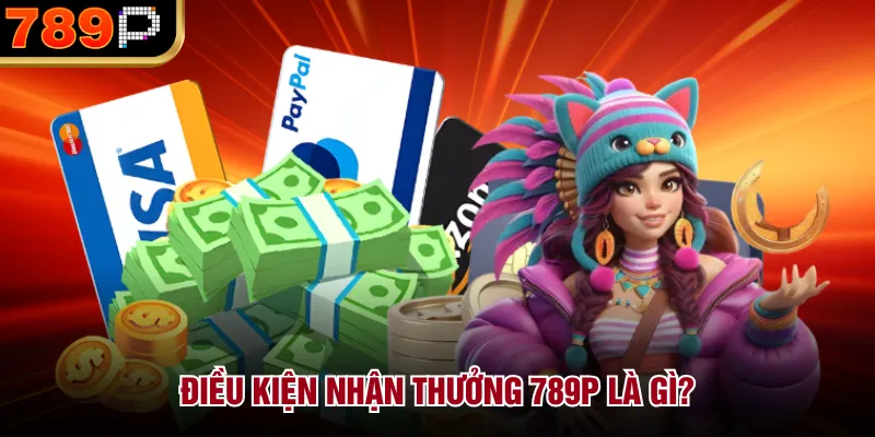 Điều Kiện Nhận Thưởng Tại 789P Có Khó Không Năm 2026 - qorin Điều Kiện Nhận Thưởng Tại 789P Có Khó Không Năm 2026 - qorin