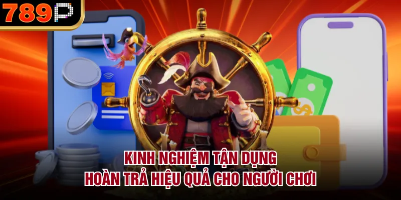 Hoàn Trả Tại 789p Hoạt Động Như Thế Nào Và Cách Nhận - qorin Hoàn Trả Tại 789p Hoạt Động Như Thế Nào Và Cách Nhận - qorin