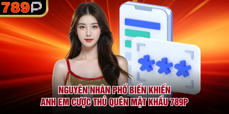 Cách Lấy Lại Mật Khẩu 789P Nhanh Nhất Và An Toàn 2026 - qorin Cách Lấy Lại Mật Khẩu 789P Nhanh Nhất Và An Toàn 2026 - qorin