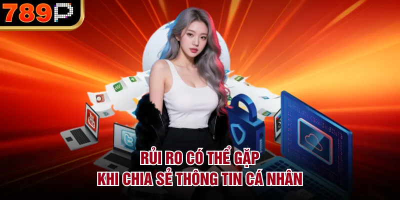 Có Nên Chia Sẻ Thông Tin Cá Nhân Khi Chơi Tại 789P Không? - qorin Có Nên Chia Sẻ Thông Tin Cá Nhân Khi Chơi Tại 789P Không? - qorin