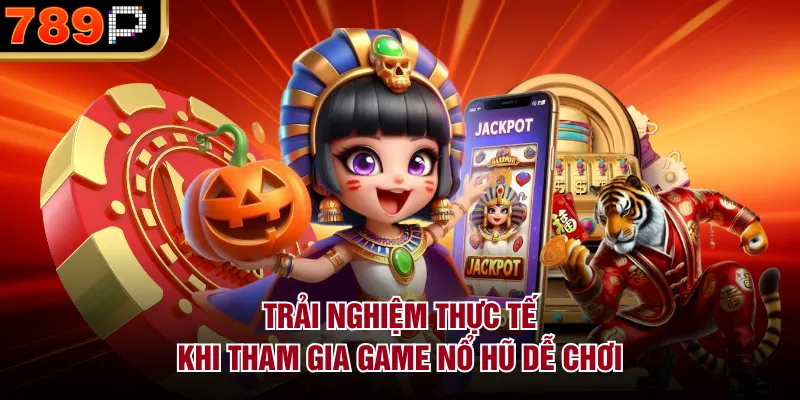 Top Game Nổ Hũ Dễ Chơi Tại 789p – Lựa Chọn Lý Tưởng - qorin Top Game Nổ Hũ Dễ Chơi Tại 789p – Lựa Chọn Lý Tưởng - qorin