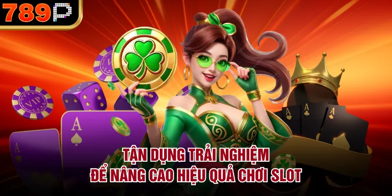 Kinh Nghiệm Chơi Slot Tại 789P Cho Người Mới Dễ Thắng - qorin Kinh Nghiệm Chơi Slot Tại 789P Cho Người Mới Dễ Thắng - qorin
